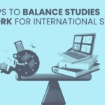 A Comprehensive Guide On A Work-Study Balance Abroad